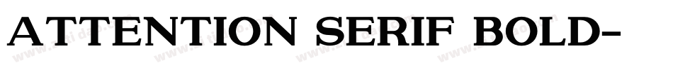 Attention Serif Bold字体转换